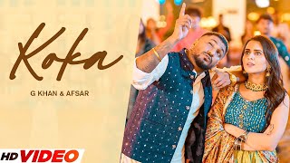 KOKA HD Video  AFSAR amp G KHAN  Latest Punjabi Song 2024  New Punjabi Song 2024 [upl. by Eelyahs]