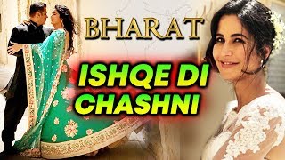 Ishqe Di Chashni  BHARAT 3rd Song Revealed  Salman Khan Katrina Kaif MARRIAGE Song [upl. by Gravante713]