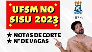 SISU 2023 NOTAS DE CORTE DA UFSM [upl. by Salisbarry]