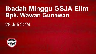 Ibadah Minggu GSJA Elim 28 Juli 2024 [upl. by Yngad]