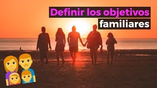 😍 Metas Familiares 👨‍👩‍👧‍👦 ¡¿Cómo mejorar tu familia y la convivencia para vivir mejor [upl. by Murdoch]