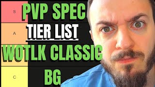 Ultimate WOTLK CLASSIC PVP BG TIER LIST SEASON 5  All Specs ranked [upl. by Elauqsap]