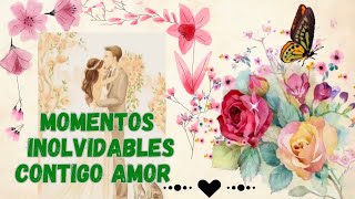 Poema MOMENTOS INOLVIDABLES  💐un poema de amor [upl. by Purity]