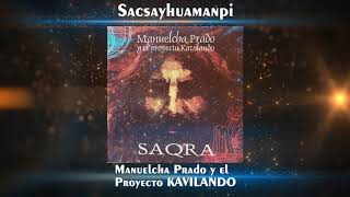 ✔ Manuelcha Prado y el Proyecto KAVILANDO ♫ SACSAYHUAMANPI ♫ [upl. by Ehav]