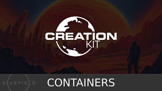 Starfield Creation Kit  Containers [upl. by Linson364]