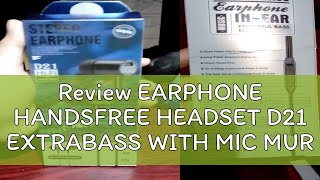 Review EARPHONE HANDSFREE HEADSET D21 EXTRABASS WITH MIC MURAH [upl. by Aicnorev96]