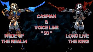 Caspian  Pride of the Realm amp Long Live the King  Voice Line [upl. by Enelym]