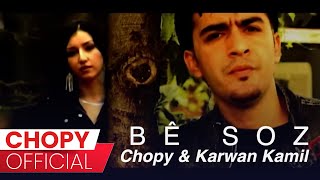 Chopy amp Karwan Kamil  Bê soz  چۆپی amp كاروان کامل  بێ سۆز [upl. by Ambrosius]