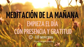 🌞Meditación de la mañana para empezar el día con presencia y gratitud 🕰 10 minutos 🌞 [upl. by Salangia]