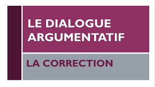 Correction du dialogue argumentatif [upl. by Avla]