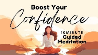 Boost Your Confidence  Meditation Guided  Meditation Music [upl. by Cyn]