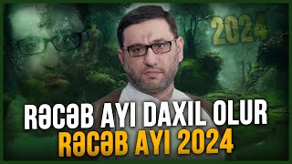 Rəcəb ayı daxil olur  Hacı Şahin  Rəcəb ayı 2024 [upl. by Caraviello77]