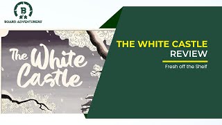 The White Castle Board Game Review Fresh Off the Shelf [upl. by Ymij]