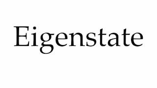 How to Pronounce Eigenstate [upl. by Berthe]