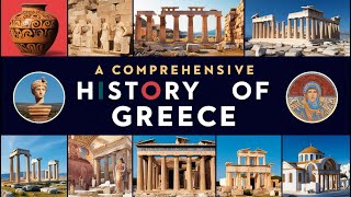 A Comprehensive History of Greece From Ancient Civilizations to Modern Times [upl. by Assen]