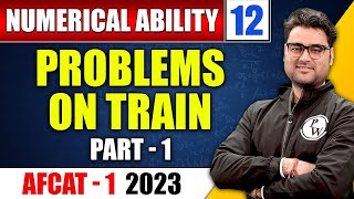 AFCAT Maths Numerical ability 12  Problems on Train 01  AFCAT 1 2023 [upl. by Esoj]