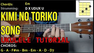 KIMI NO TORIKO SONG  Ukulele Tutorial  CHORDS and STRUMMING PATTERNS [upl. by Vullo]