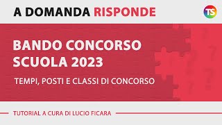 Bando concorso scuola 2023 tempi posti e classi di concorso [upl. by Yenahc]