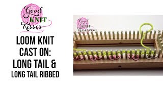 Loom Knit Cast On Long Tail amp Long Tail Ribbed CO [upl. by Aisanahta]