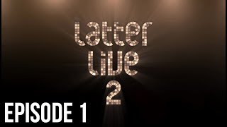 Latter Live 2  Episode 1 [upl. by Ecertal312]