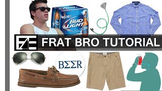 How to  Dress Like a Frat Bro [upl. by Ynnavoeg638]