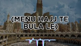 MENU HAJJ TE BULA LE ❤️ Try In SlowedReverb For More Beautiful Naat Subscribe My YouTube Channel [upl. by Asum925]