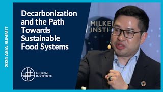 Decarbonization and the Path Towards Sustainable Food Systems  Asia Summit 2024 [upl. by Hsakiv]