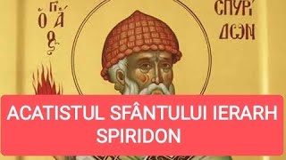 ACATISTUL SFÂNTULUI IERARH SPIRIDON EPISCOPUL TRIMITUNDIEI [upl. by Tila477]