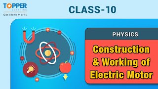 Class 10 Physics  Construction and Working of Electric Motor  EP03 [upl. by Adnihc870]