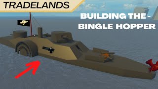 ROBLOX TRADELANDS  Building The Bingle Hopper [upl. by Larimore]