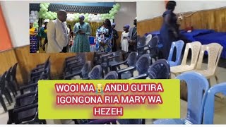 ANDU KUREGA GUUKA IGONGONA RIA MARY WA HEZEH [upl. by Uuge]