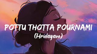 Pottu Thotta Pournami Song Lyrics  Hridayam [upl. by Suiratnod876]