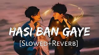 Hasi Ban Gaye SlowedReverb 😈 Sad Lofi Song  lofi song  new song [upl. by Koser]