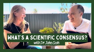 Scientific Consensus with Dr John Cook [upl. by Nytsua]