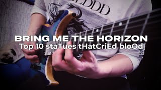 BRING ME THE HORIZON  Top 10 staTues tHat CriEd bloOd guitar cover [upl. by Octavla]