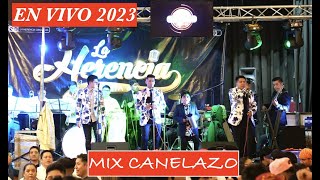 La Herencia Orquesta MIX CANELAZO 2023 en vivo [upl. by Leahcimnoj]