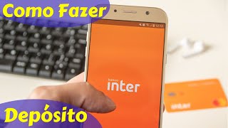 Como Depositar Dinheiro no Banco Inter [upl. by Iddo]