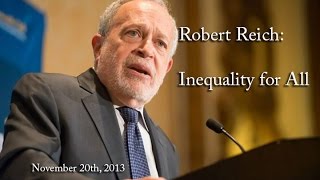 Robert Reich Inequality for All 112013 [upl. by Asaret]