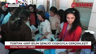 Kahramanmaraşta TÜBİTAK 4007 Bilim Şenliği Coşkuyla Gerçekleşti [upl. by Ahsiekel]