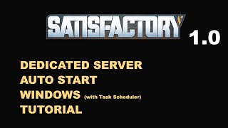 Satisfactory 10 Dedicated Server  Auto Start in Windows with Steamcmd [upl. by Milstone]