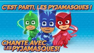 Pyjamasque  ♪♪ C’est parti les Pyjamasque ♪♪ Chante avec les Pyjamasque   Dessin Animé 51 [upl. by Atekihs]