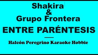 Karaoke  Shakira y Grupo Frontera  Entre paréntesis [upl. by Jacki]