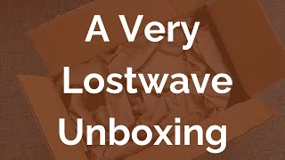 A Very Lostwave Unboxing [upl. by Chaves]