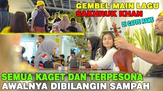 Gembel Main Lagu Shah Rukh Khan di Cafe Rame  Semua Kaget dan Terpesona Awalnya Dibilangin Sampah [upl. by Hassi925]