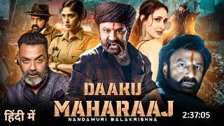 Daaku Maharaaj Full Movie Hindi Dubbed 2024 Release dateNandamuri balakrishnaBobby Deol [upl. by Ayvid]