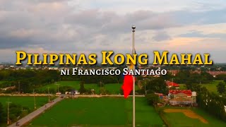 PILIPINAS KONG MAHAL  Philippine Nationalistic Song with lyrics [upl. by Bernj]