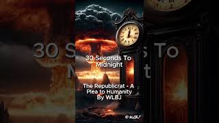 Countdown to Chaos 30 Seconds to Midnight  Intense Poem on Conflict amp Hope nuclearwar doomsday [upl. by Kerad564]