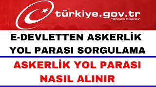 Askerlik Yol Parası Nasıl Alınır  Askerlik Yol Parası Sorgulama E Devlet [upl. by Pouncey696]