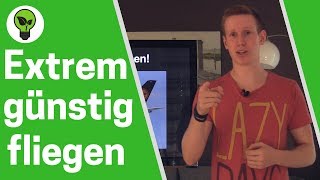 Günstig fliegen amp Flüge buchen  7 Tipps um den BILLIGSTEN Flug zu finden [upl. by Llenrahc413]