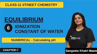 IONISATION CONSTANT OF WATER  EQUILIBRIUM  Ep6  Chapter 7  Class 11  equilibrium [upl. by Airret]